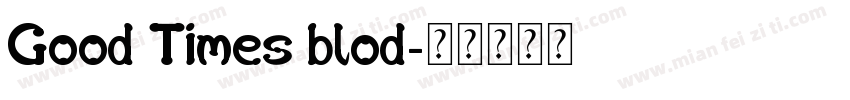 Good Times blod字体转换